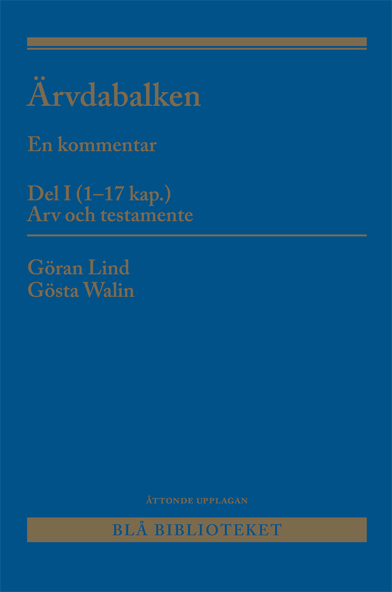 Ärvdabalken Del I : En kommentar Del I (1-17 kap.) Arv och testamente