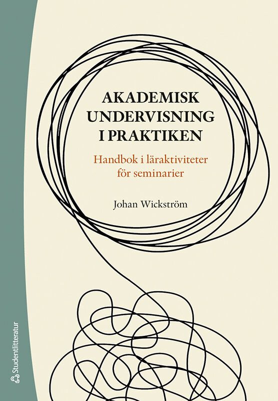 Akademisk undervisning i praktiken - Handbok i läraktiviteter för seminarier