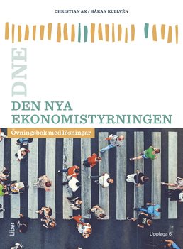 Den nya ekonomistyrningen : övningsbok med lösningar