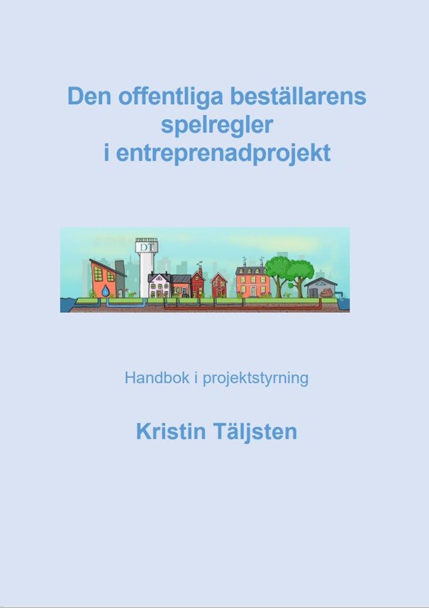 Den offentliga beställarens spelregler i entreprenadprojekt : handbok i projektstyrning
