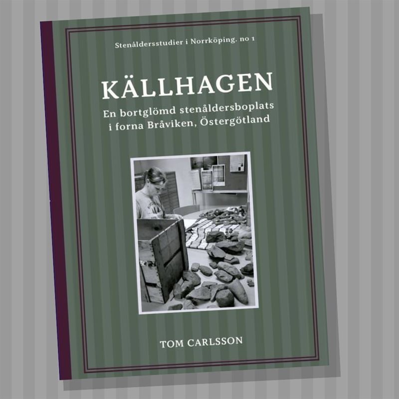 Källhagen. En bortglömd stenåldersboplats i forna Bråviken, Östergötland