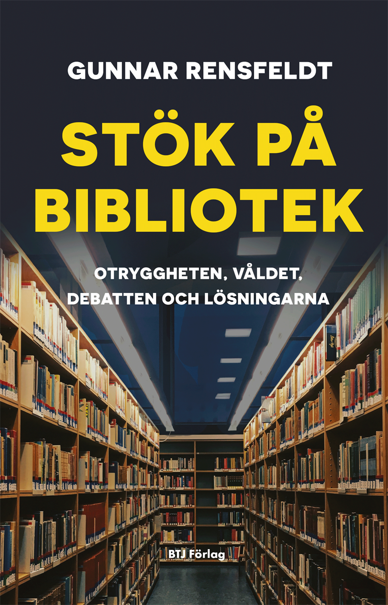 Stök på bibliotek : otryggheten, våldet, debatten och lösningarna