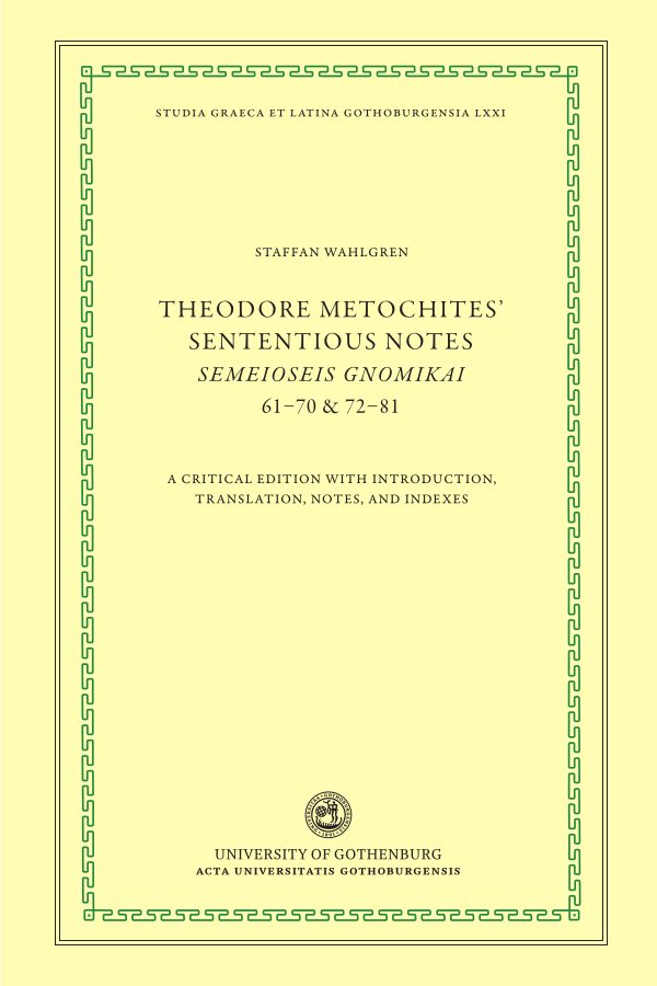 Theodore Metochites’ Sententious Notes : Semeioseis gnomikai 61–70 & 72–81