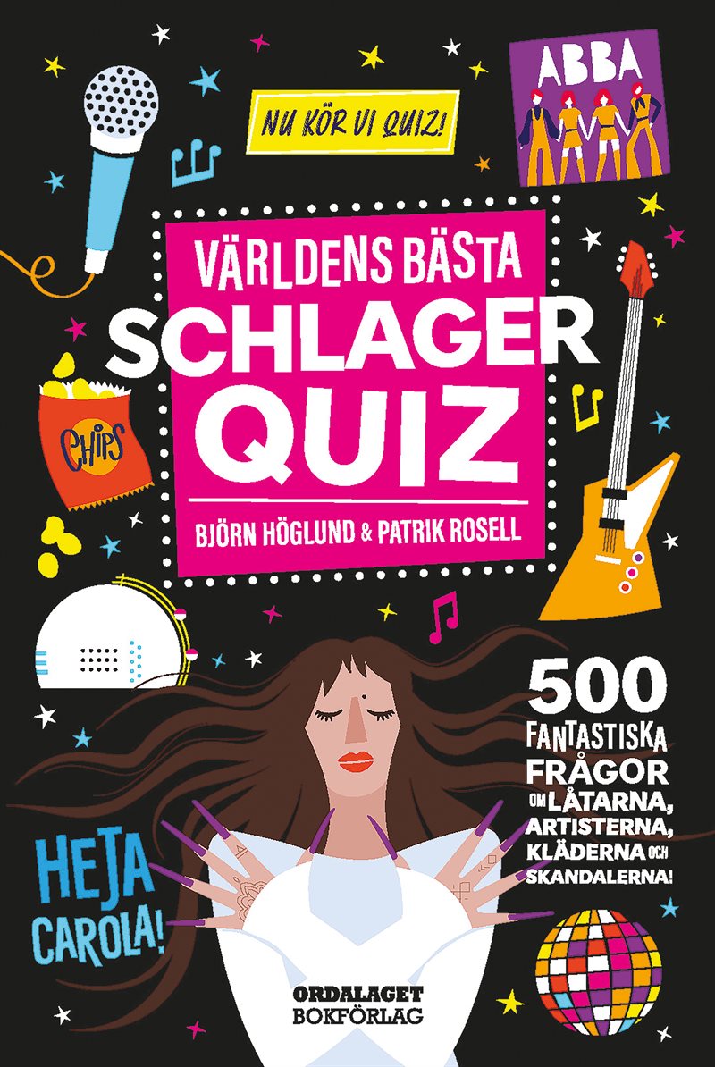 Världens bästa schlagerquiz : 500 fantastiska frågor om Sveriges och Europas största musiktävlingar!