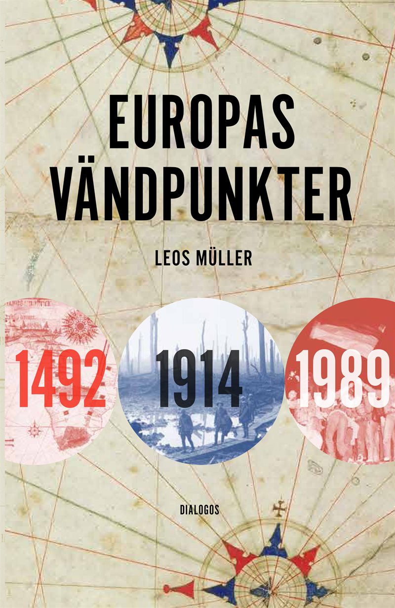 Europas vändpunkter. 1492, 1914, 1989