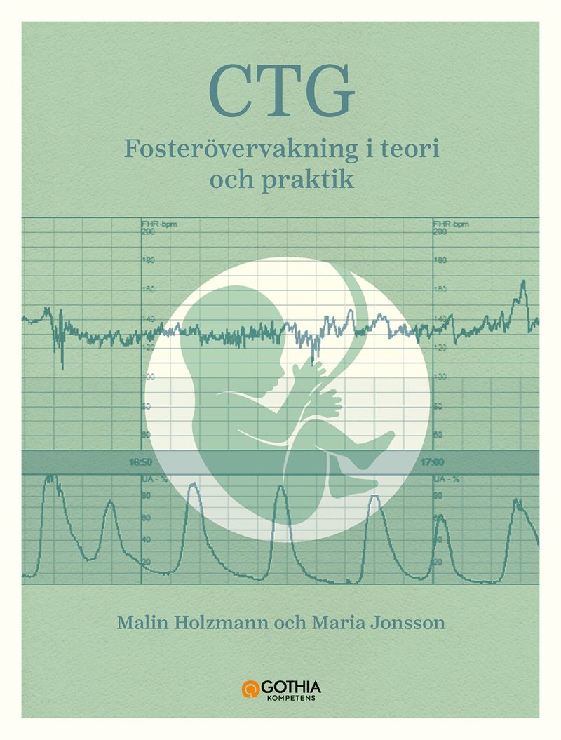 CTG : fosterövervakning i teori och praktik