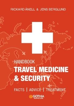 Handbook in Travel Medicine & Security : Facts, advice, treatment