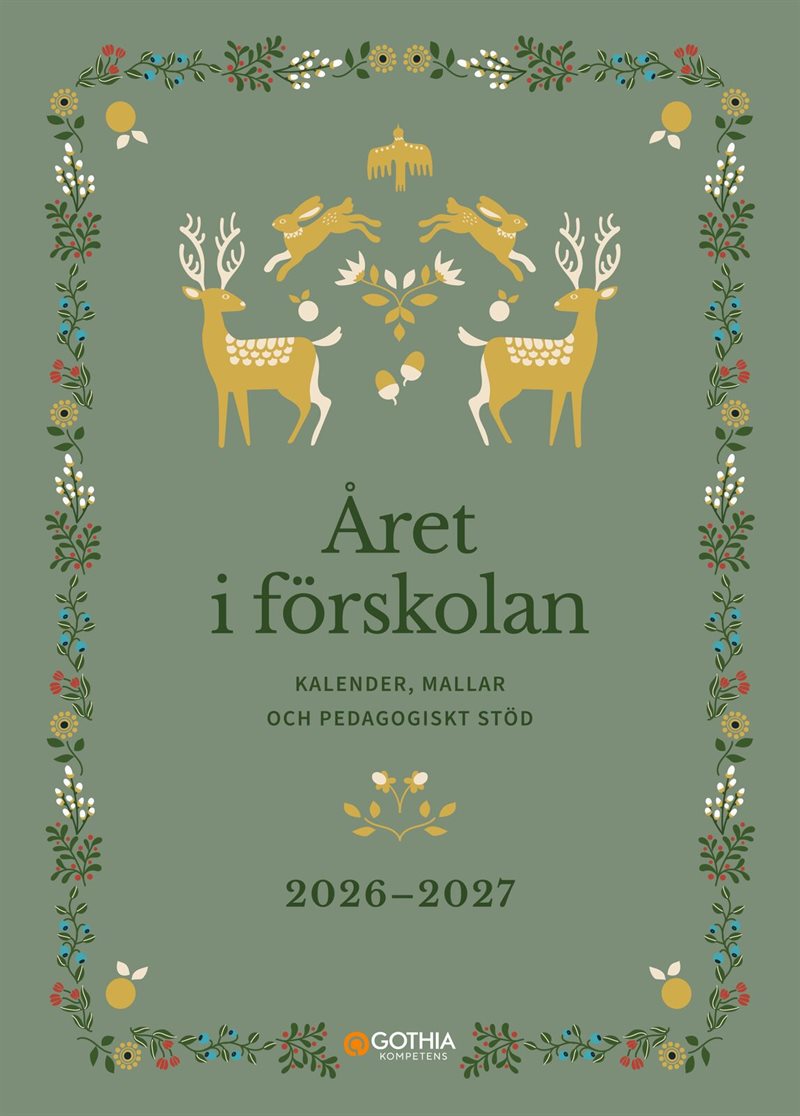 Året i förskolan : Kalender, mallar och pedagogiskt stöd