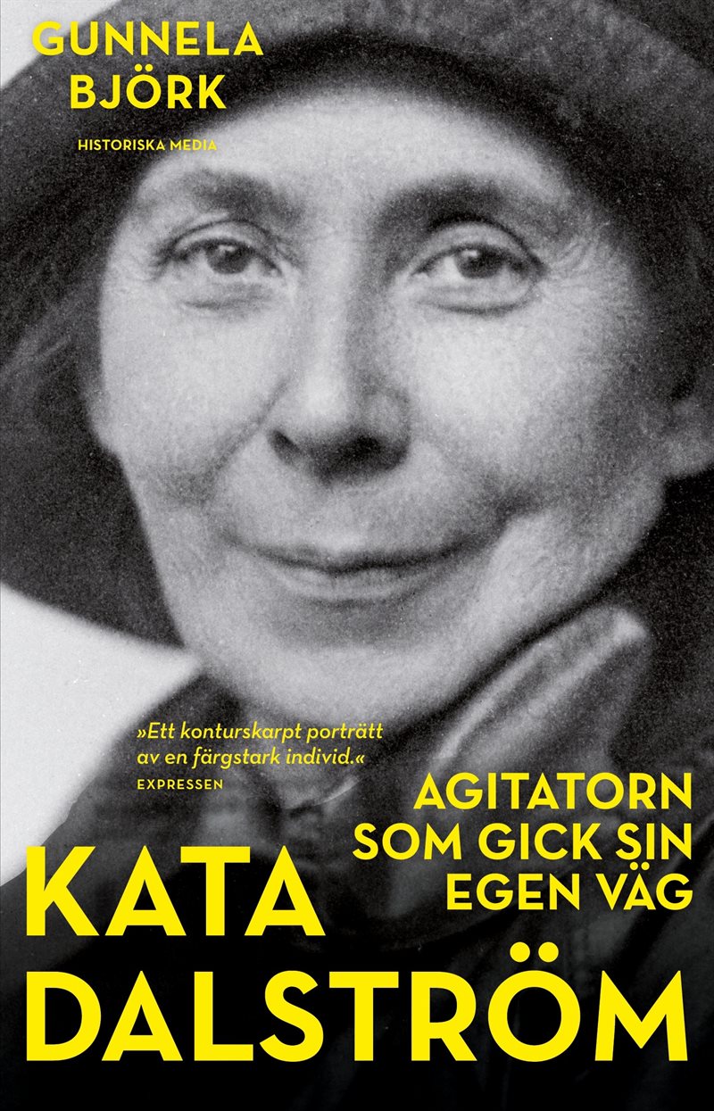 Kata Dalström : agitatorn som gick sin egen väg