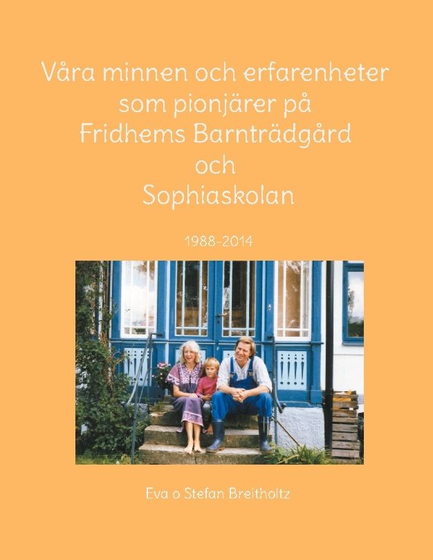 Våra minnen och erfarenheter som pionjärer på Fridhems Barnträdgård och Sop