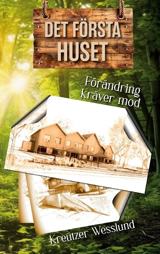 Det första huset : förändring kräver mod