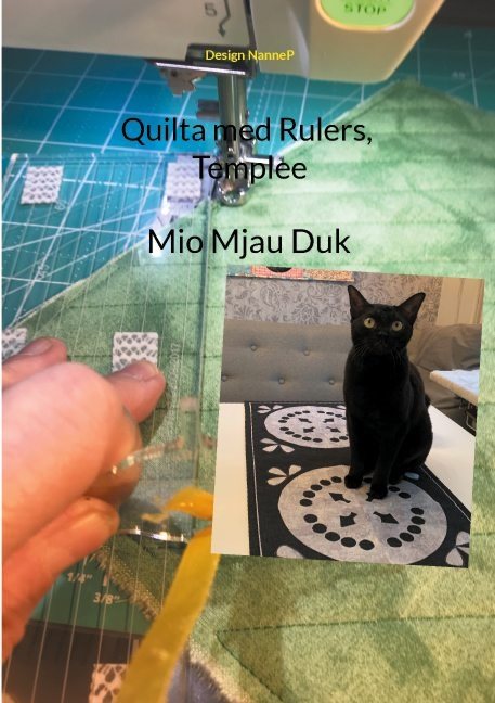 Quilta med Rulers, Templee : Mio Mjau Duk