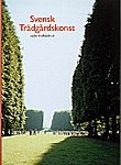Svensk trädgårdskonst under fyrahundra år