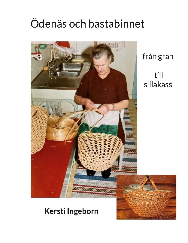 Ödenäs och bastabinnet : från gran till sillakass