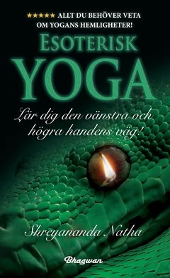Esoterisk yoga : lär dig den vänstra och högra handens väg!