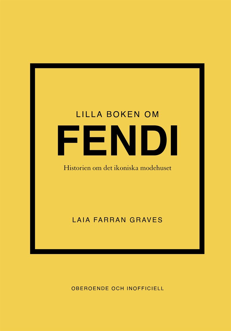 Lilla boken om Fendi : Historien om det ikoniska modehuset