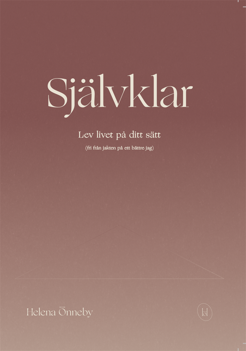 Självklar : lev livet på ditt sätt (fri från jakten på ett bättre jag)