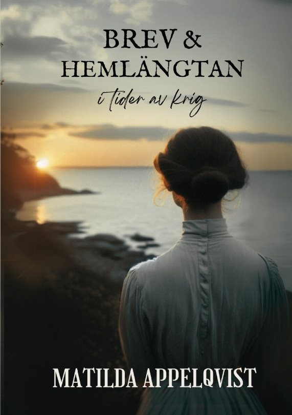 Brev och hemlängtan : i tider av krig