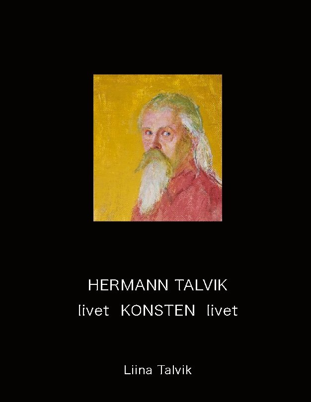 Hermann Talvik - livet  konsten livet