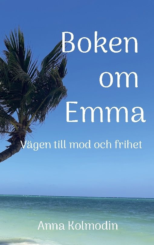 Boken om Emma : vägen till mod och frihet