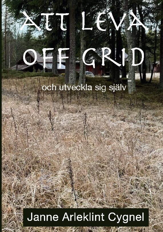 Att leva off grid : och utveckla sig själv