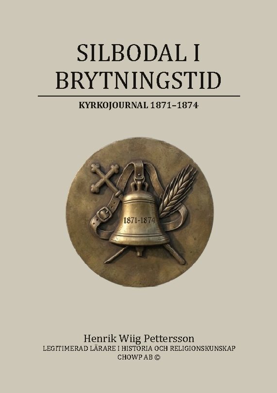 SILBODAL I BRYTNINGSTID : Kyrkojournal 1871-1874