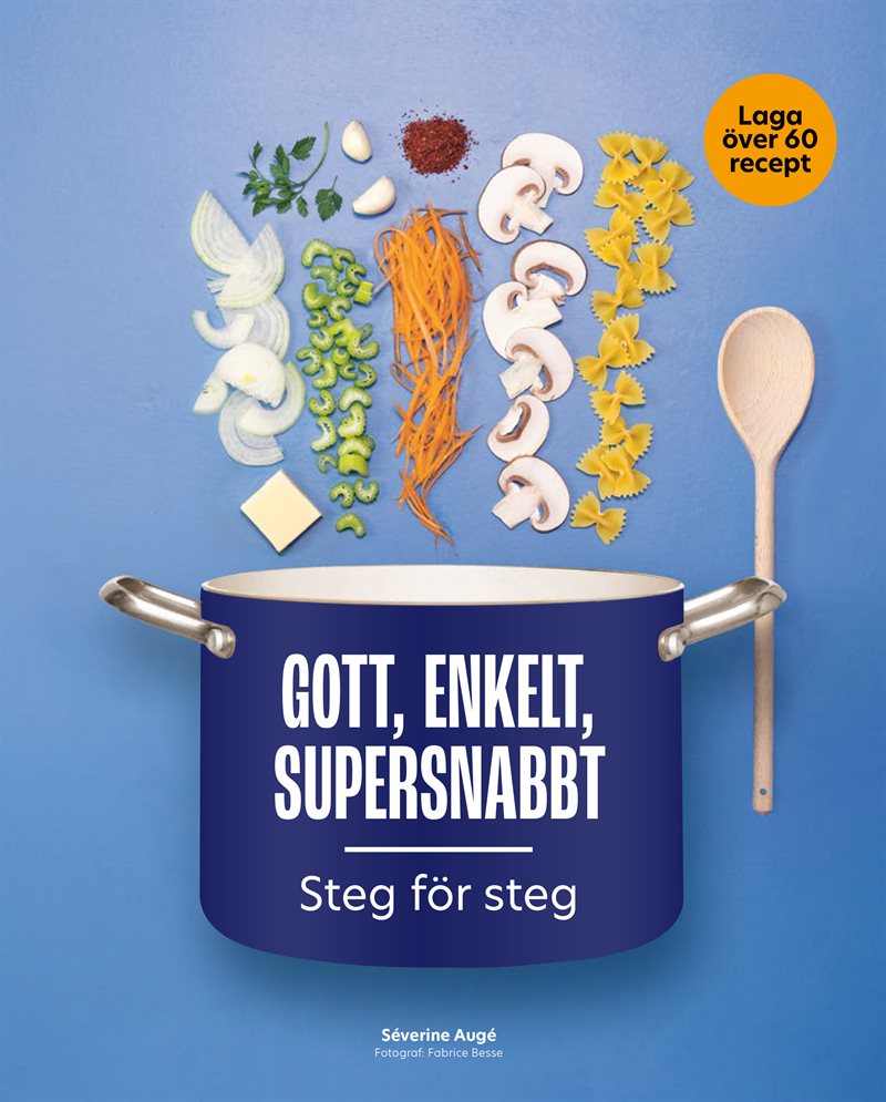 Gott, enkelt, supersnabbt : steg för steg