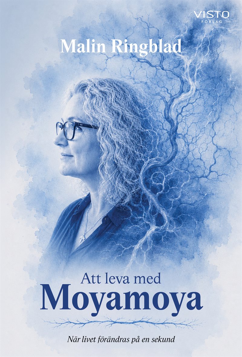 Att leva med Moyamoya : när livet förändras på en sekund
