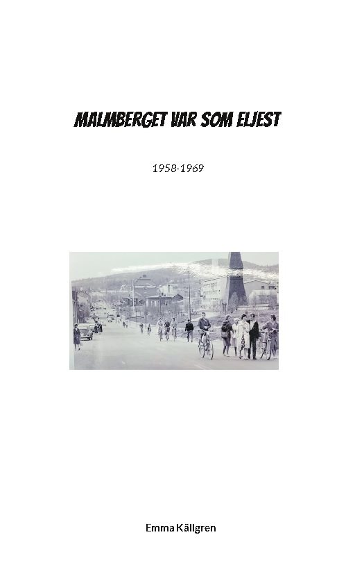 Malmberget var som eljest