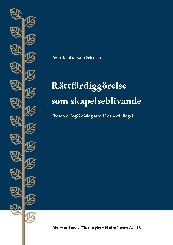 Rättfärdiggörelse som skapelseblivande : Ekosoteriologi i dialog med Eberha