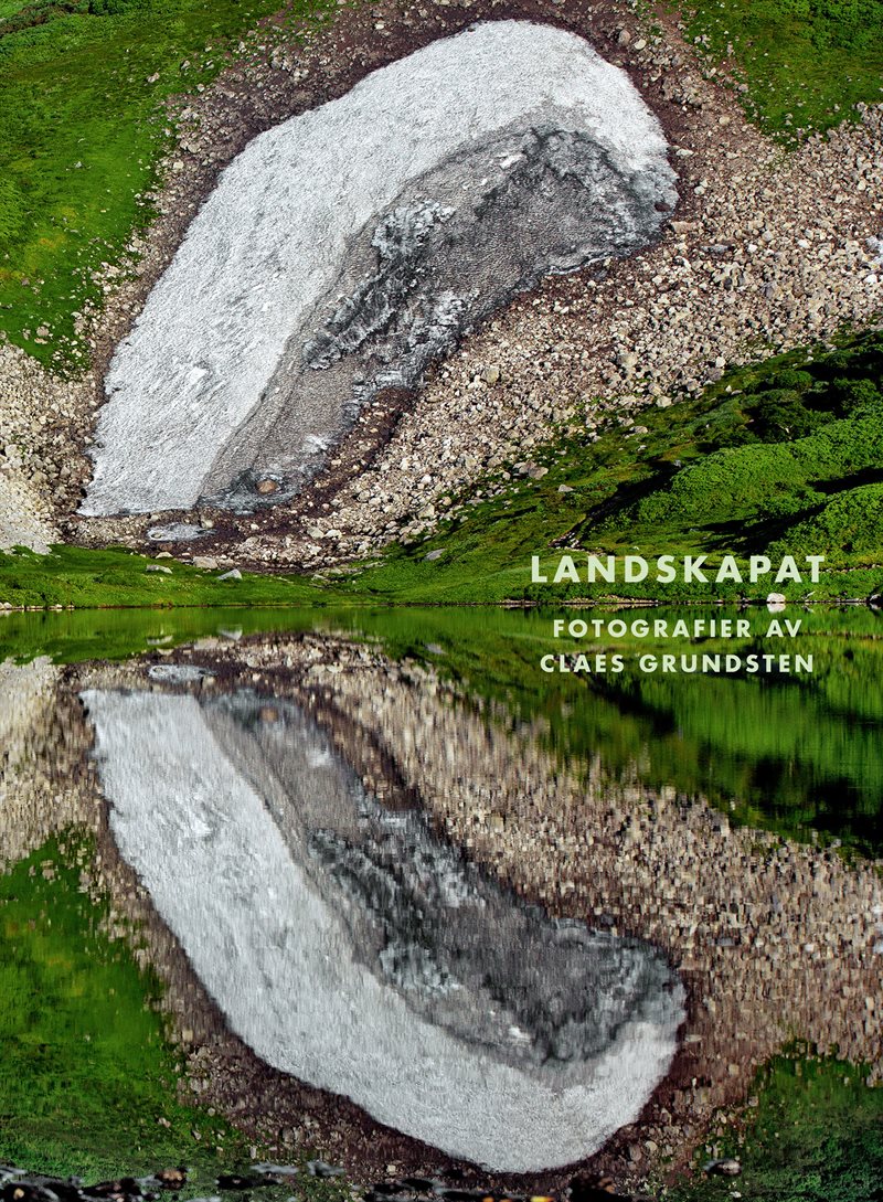 Landskapat : fotografier av Claes Grundsten