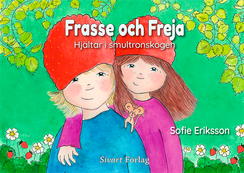 Frasse och Freja - Hjältar i smultronskogen