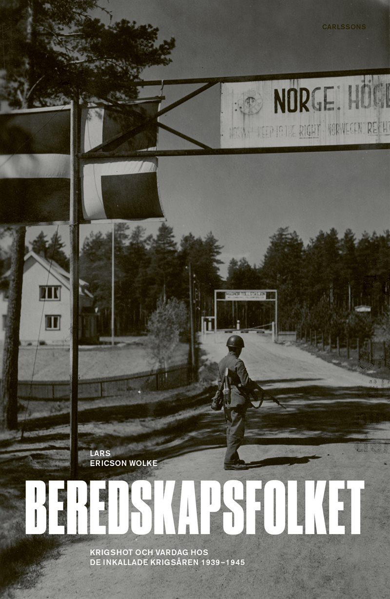 Beredskapsfolket : krigshot och vardag hos de inkallade krigsåren 1939-1945