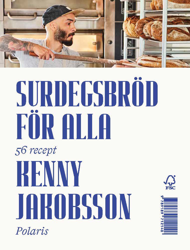 Surdegsbröd för alla : 56 recept