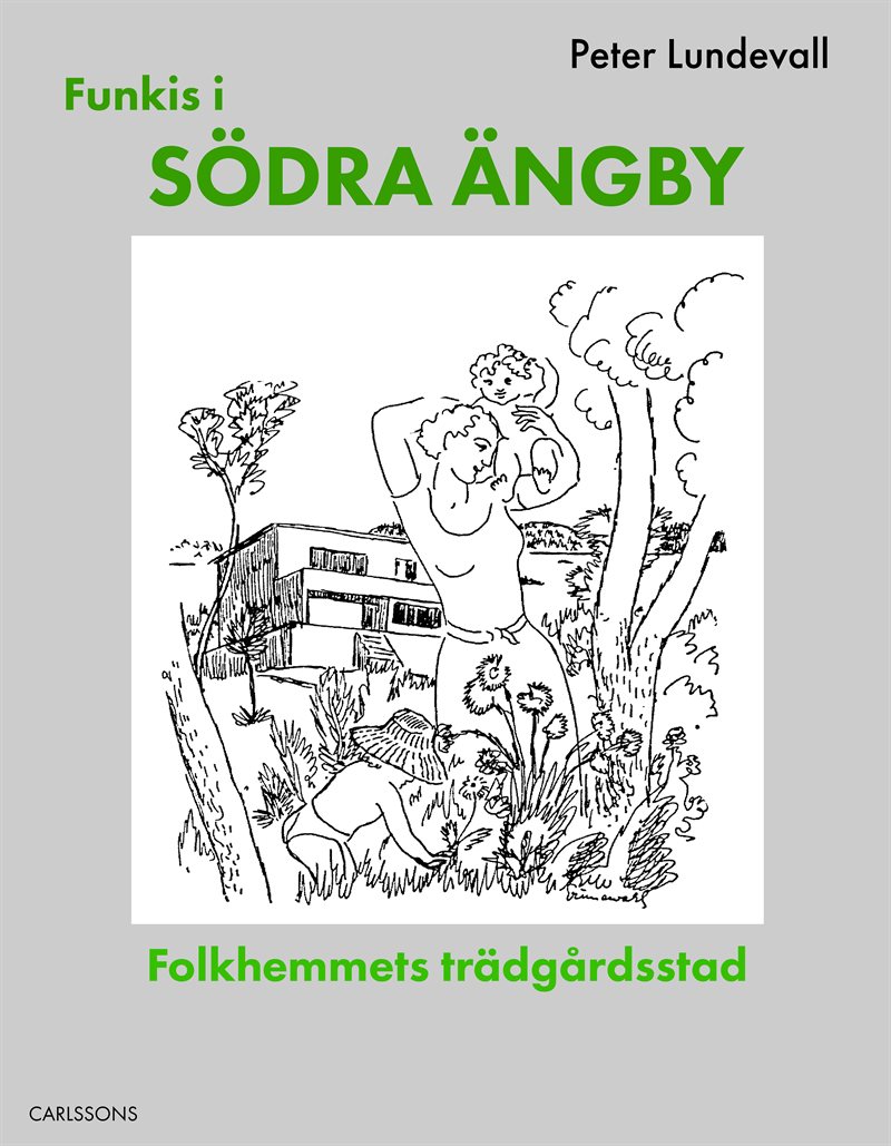 Funkis i södra Ängby - Folkhemmets trädgårdsstad