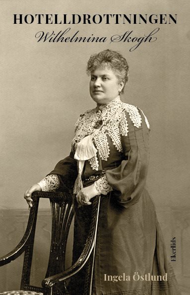 Hotelldrottningen Wilhelmina Skogh