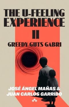 The U-feeling experience II, Greedy Guts Gabri