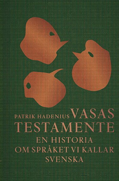 Vasas testamente: om språket vi kallar svenska