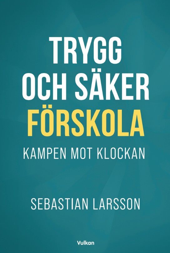 Trygg och säker förskola. Kampen mot klockan