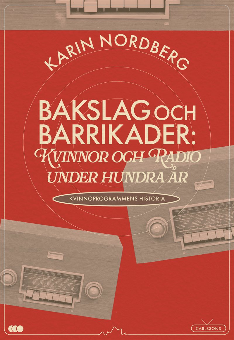 Bakslag och barrikader: Kvinnor och radio under 100 år