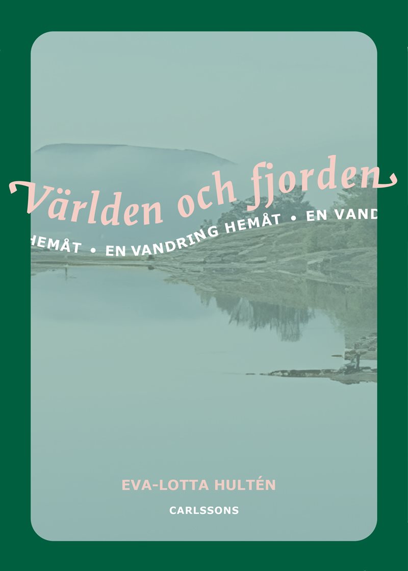 Världen och fjorden: Om en vandring hemåt