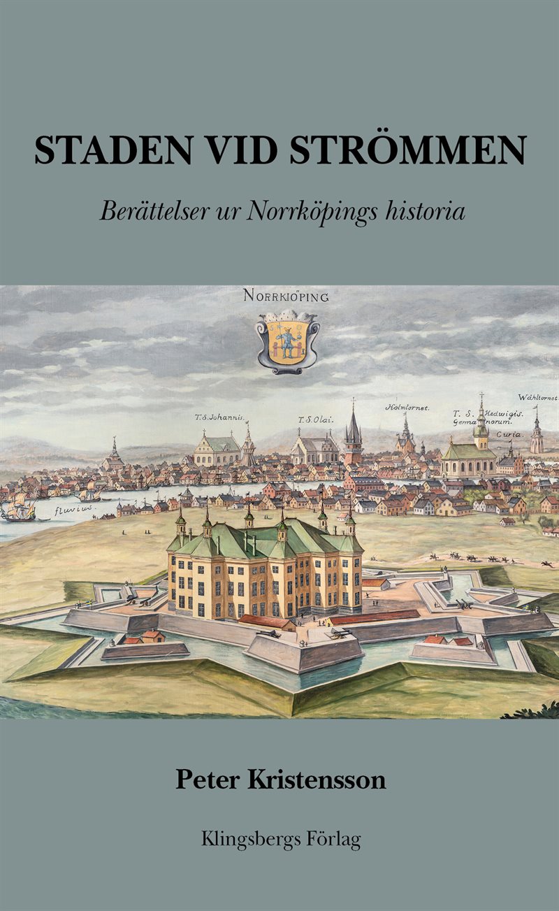Staden vid Strömmen. Berättelser ur Norrköpings historia