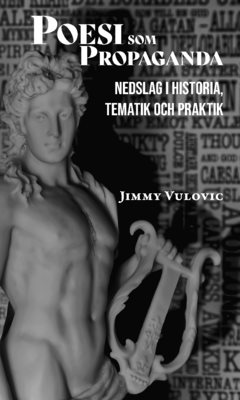 Poesi som propaganda : nedslag i historia, tematik och praktik