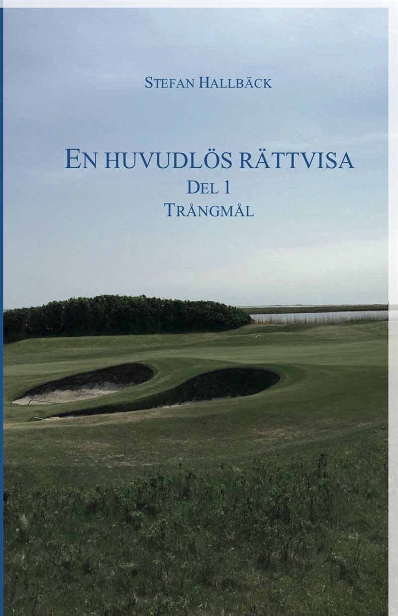 En huvudlös rättvisa. Trångmål