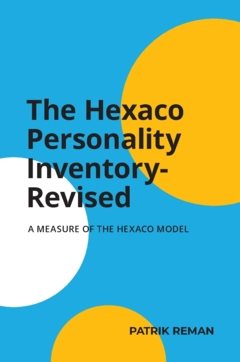 The hexaco personality inventory - revised : a measure of the hexaco model