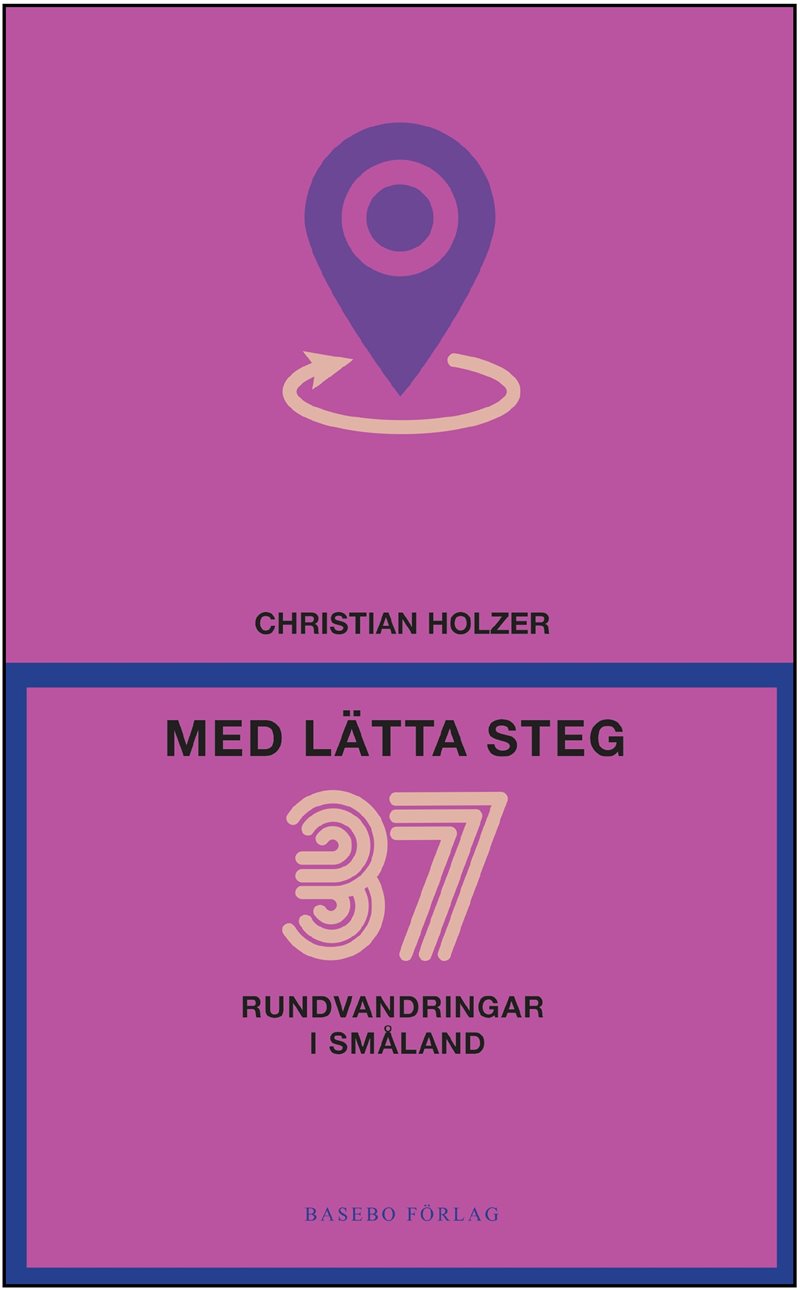 Med lätta steg : 37 rundvandringar i Småland