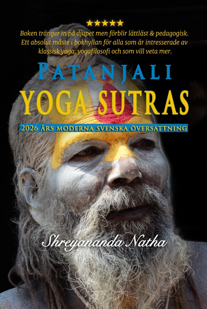Patanjali yoga sutras  : 2026 års moderna svenska översättning!