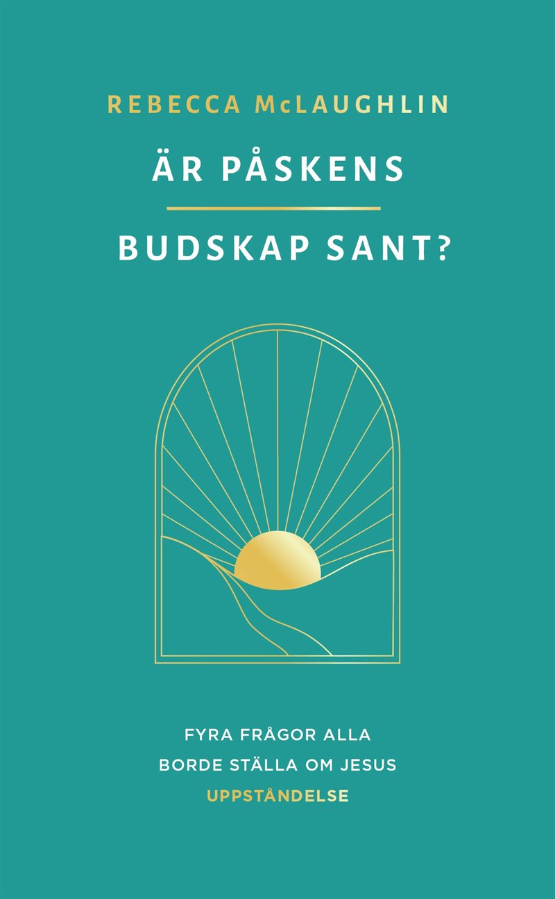 Är påskens budskap sant?