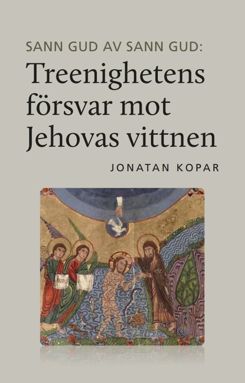 Sann Gud av Sann Gud: Treenighetens försvar mot Jehovas vittnen