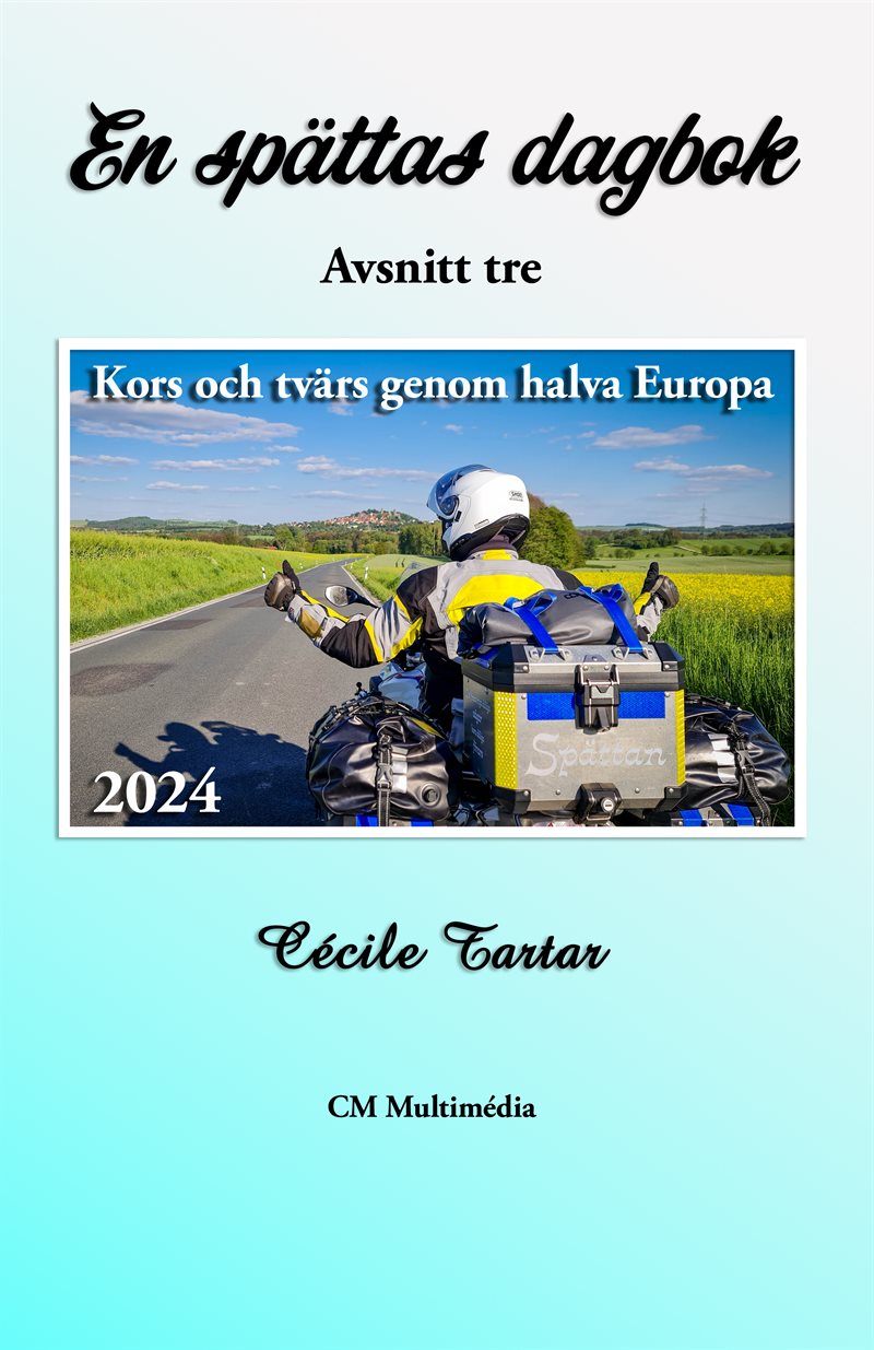 En spättas dagbok - Avsnitt tre: Kors och tvärs genom halva Europa
